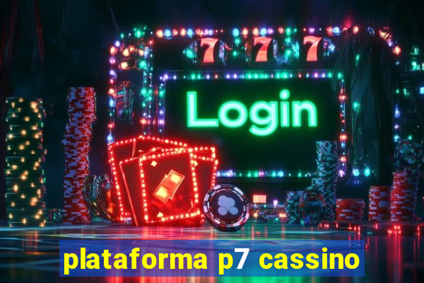 plataforma p7 cassino